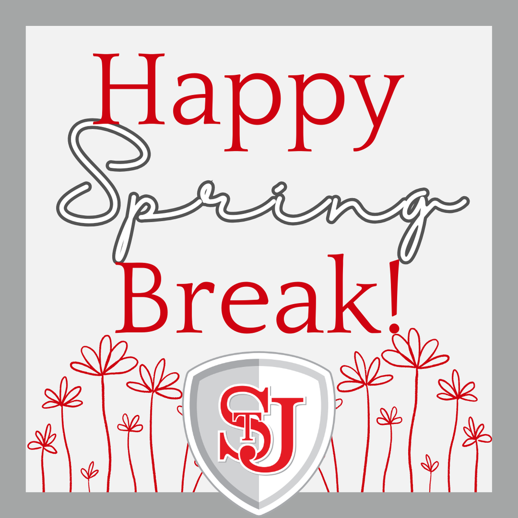 A white background features red floral patterns. "Happy Spring Break!" is written in bold red text. A shield logo with "SJ" in red is at the bottom.