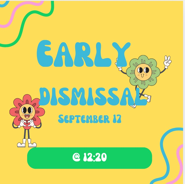 Reminder! Tomorrow, Early Dismissal