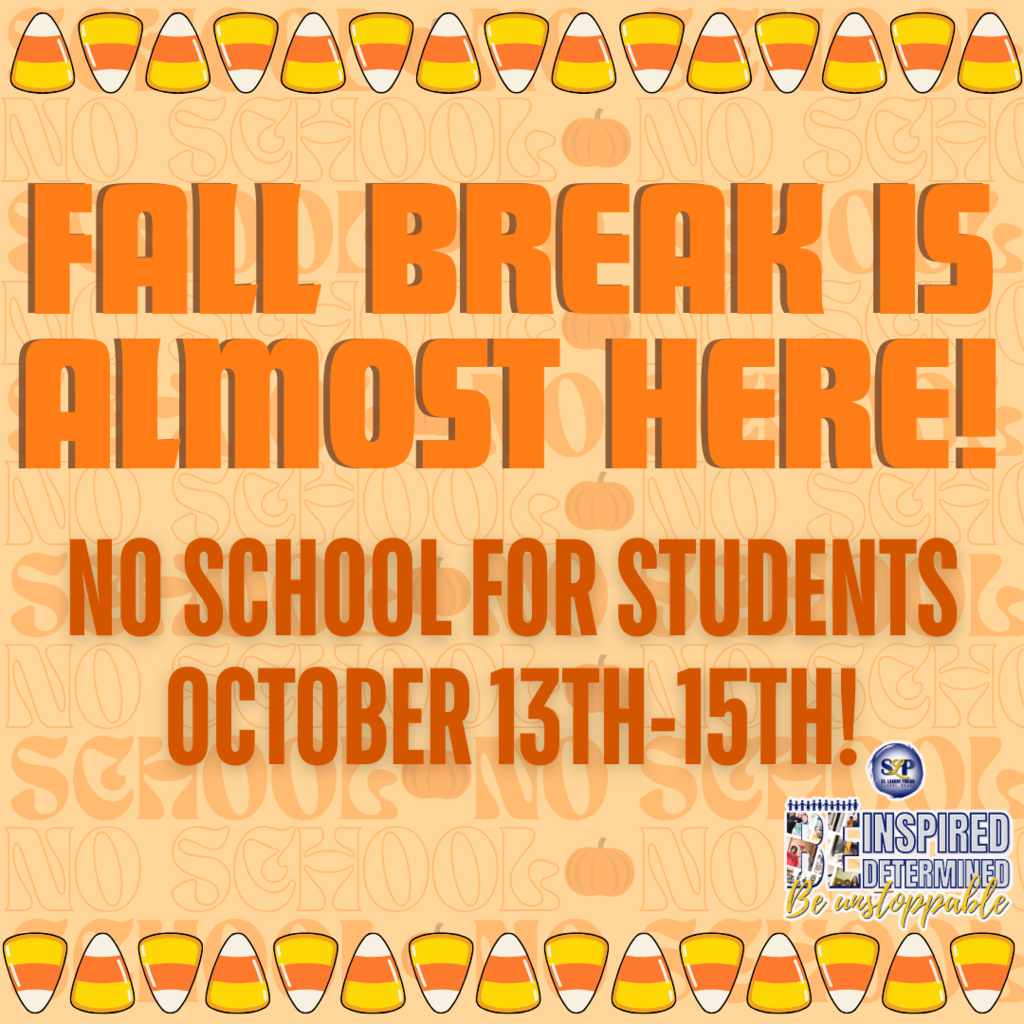 fall break is almost here. no school for students october 13th-15th