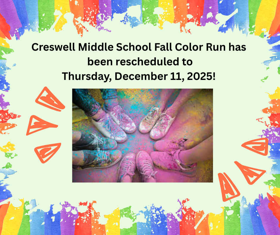Creswell Middle School Color Run has been rescheduled to Thursday, December 11, 2025!