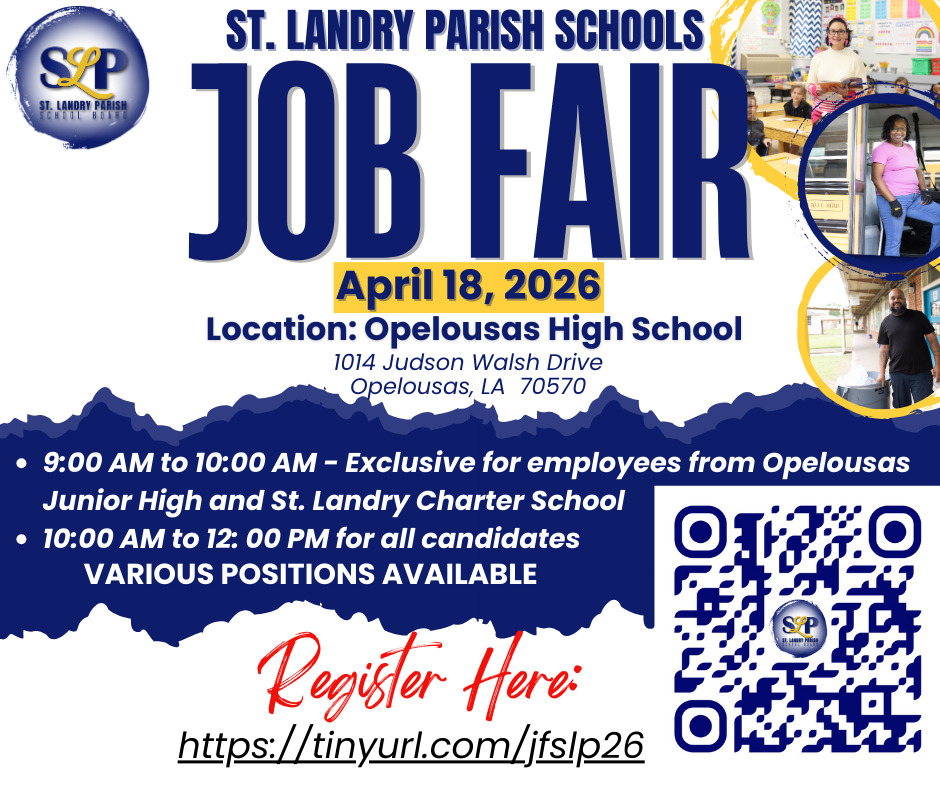 St. Landry Parish School District Job Fair will be held on April 18, 2026 from 9 AM to 12 PM at Opelousas High School.  Please preregister.