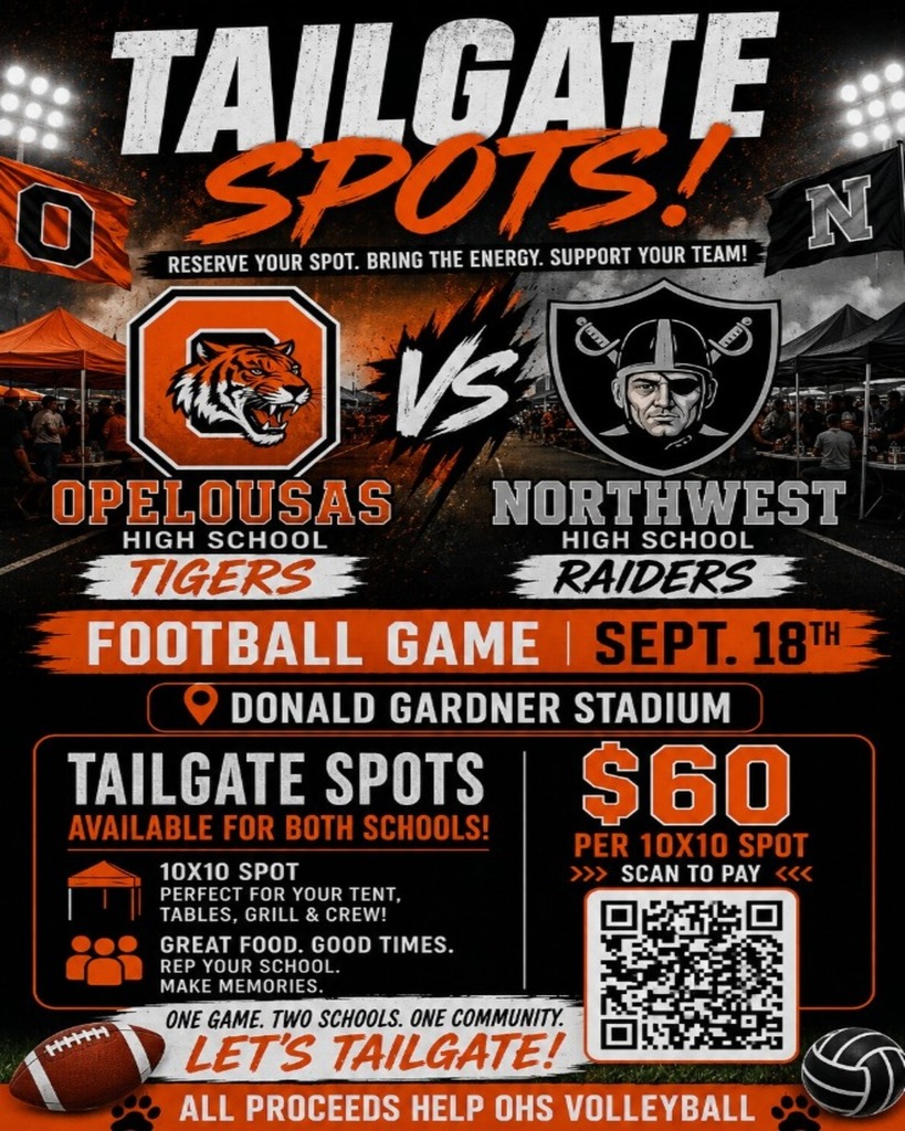 Tailgate event flyer: Opelousas High Tigers vs Northwest High Raiders, September 18th at Donald Gardner Stadium. 10x10 spots available for $60. Scan QR code to pay. Proceeds benefit OHS volleyball.