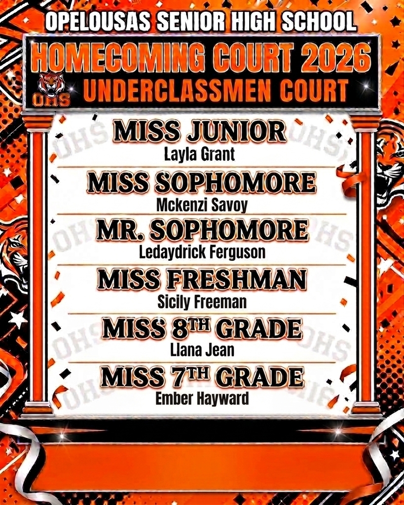 Opelousas Senior High School Homecoming Court 2026 announcement graphic featuring orange, black, and white tiger-themed design with school logo. Lists Underclassmen Court winners: Miss Junior - Layla Grant, Miss Sophomore - Mckenzie Savoy, Mr. Sophomore - Ledaydrick Ferguson, Miss Freshman - Sicily Freeman, Miss 8th Grade - Llana Jean, Miss 7th Grade - Ember Hayward.