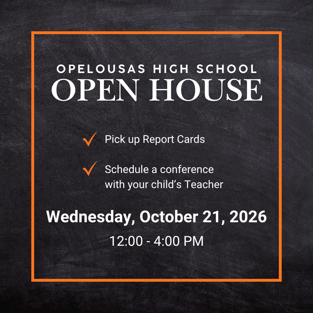 Opelousas High School Open House: pick up report cards and schedule a teacher conference, October 21, 2026, 12:00–4:00 PM.