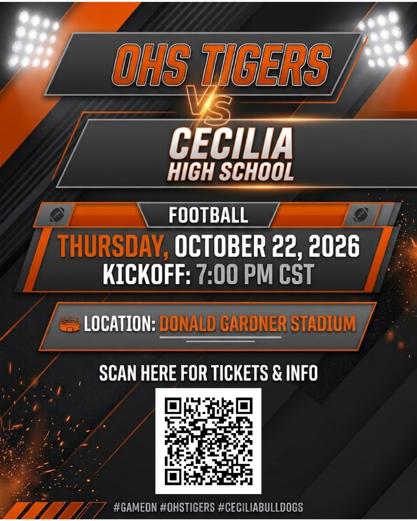 Primary Alt Text: Game day flyer for OHS Tigers vs. Cecilia High School football on Thursday, October 22, 2026, at 7:00 PM CST at Donald Gardner Stadium. Includes a designated white square space to scan a QR code for tickets and info.