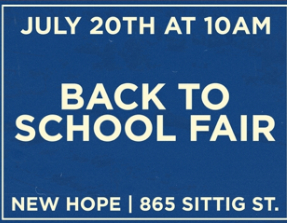 New Hope Church is hosting a Back to School Fair July 20th at 10 am. They will give out uniform shirts, backpacks with supplies, shoes, socks, and lots of other goodies to help our community. đđ€