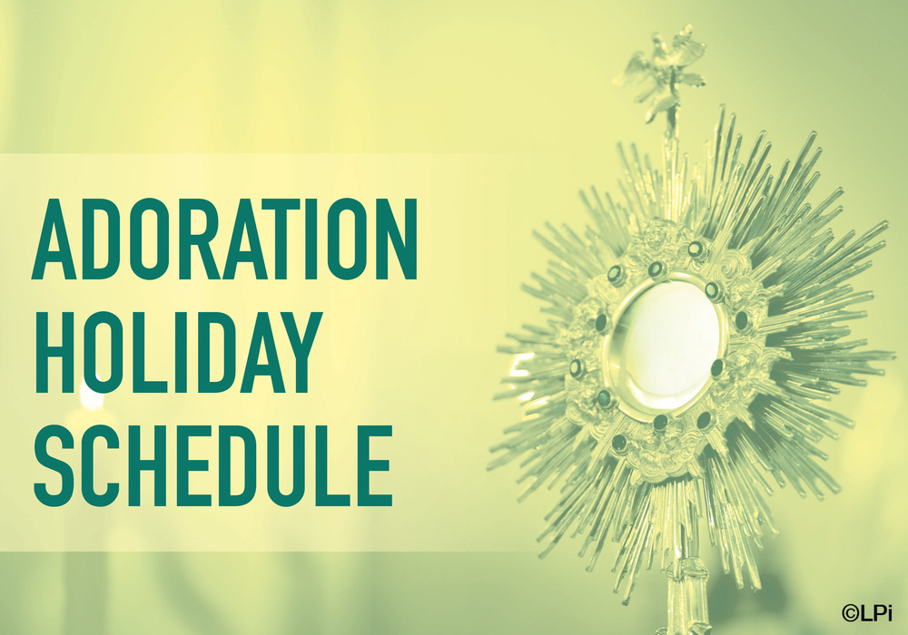 Adoration Holiday Schedule