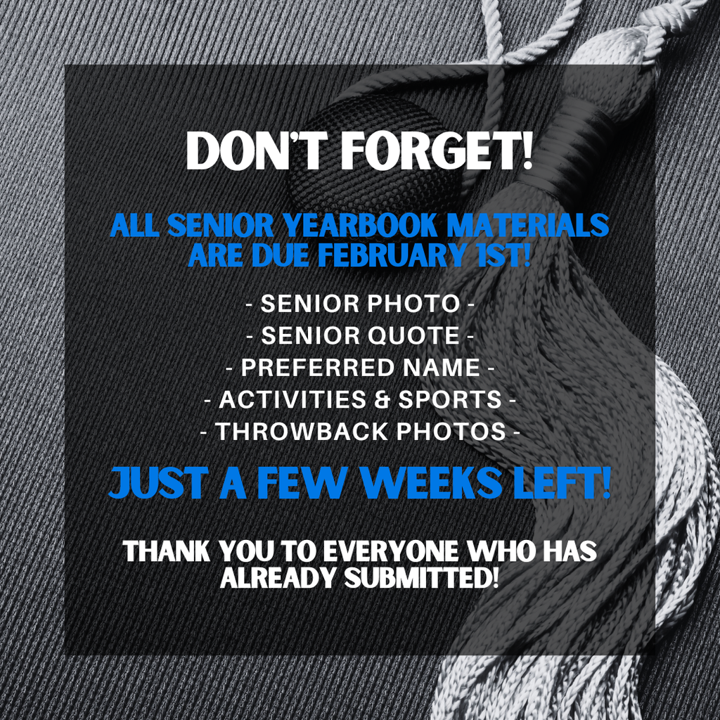 Senior Yearbook Materials Are Due February 1st