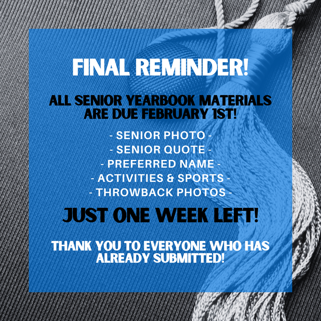 Yearbook - senior yearbook materials due by February 1st