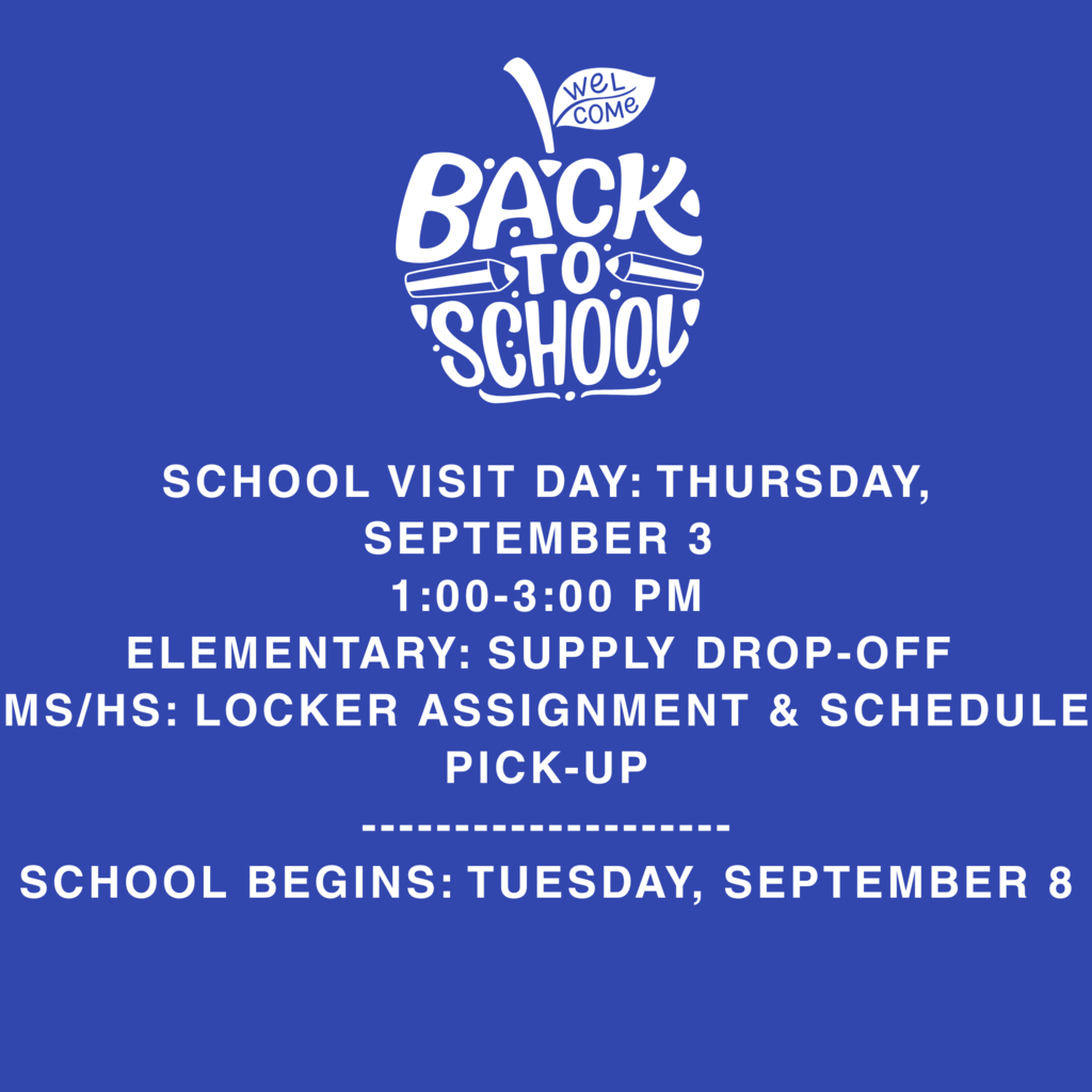 School Visit Day September 3rd 1:00-3:00 pm and School begins September 8