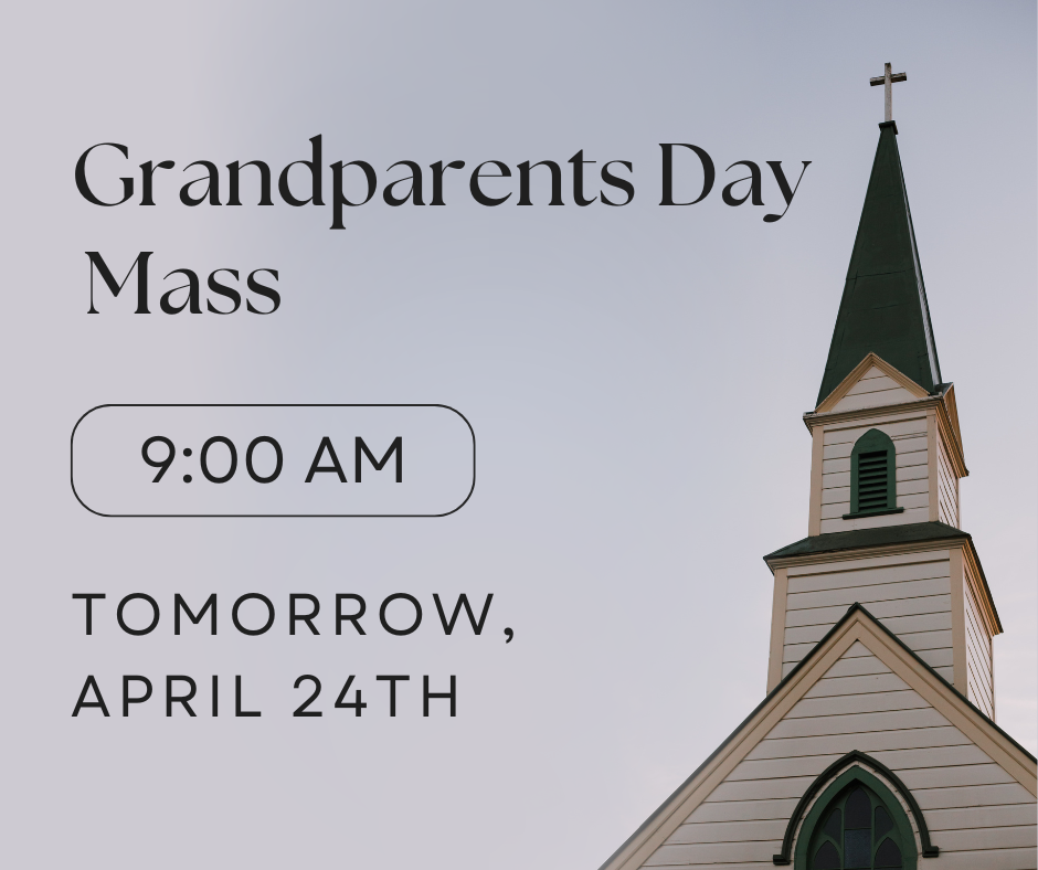 Grandparents Day Mass is at 9:00 AM.
