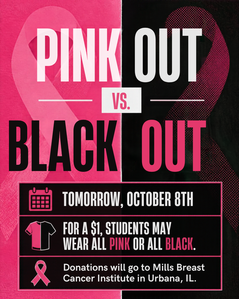 Tomorrow, October 8th students may wear all pink or all black.  For a $1 they may participate.  All donations will go to the Mills Breast Cancer Institute in Urbana, IL. 