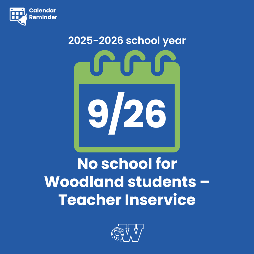 Calendar icon with text that reads, "2025-2026 school year: No school for Woodland students due to teacher inservice on 9/26"students 
