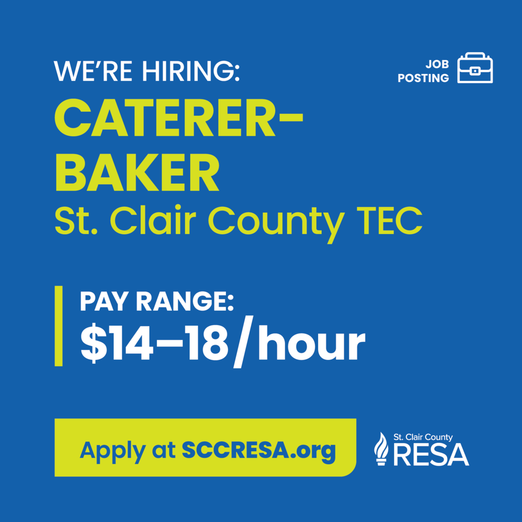 We're Hiring: Caterer-Baker at St. Clair County TEC. Pay range: $14-18. Apply at www.sccresa.org"