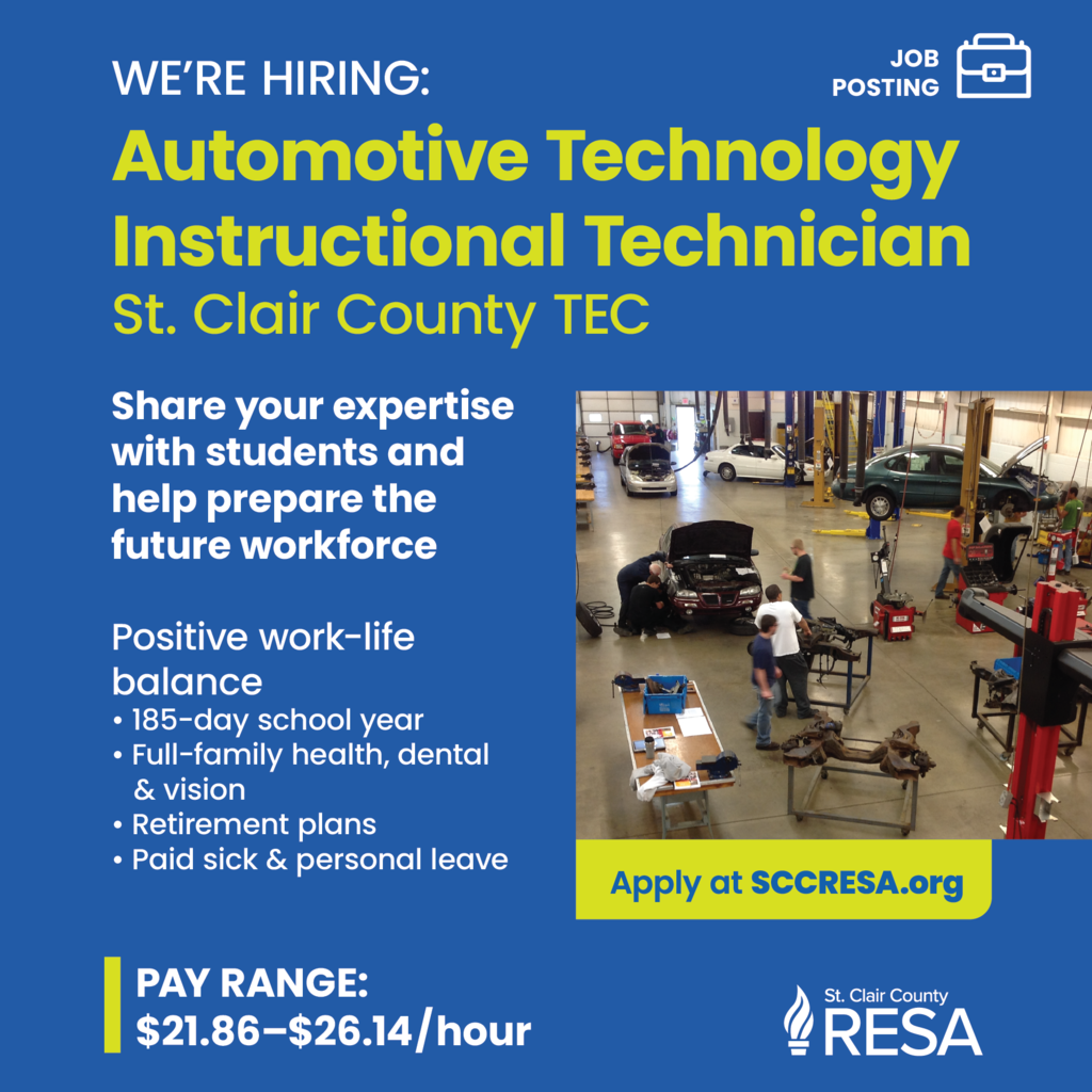 Photo of Automotive lab at St. Clair TEC with text that reads, "WE’RE HIRING: Automotive Technology Instructional Technician St. Clair County TEC.  Share your expertise with students and help prepare the future workforce  Positive work-life balance • 185-day school year • Full-family health, dental & vision • Retirement plans • Paid sick & personal leave. Pay range: $21.86-$26.14 per hour"