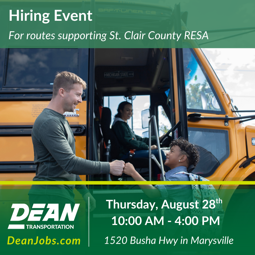 Dean transportation hiring event for routes supporting St. Clair County RESA. Thursday, August 28, 10 am to 4 pm, 1520 Busha Highway, Marsyville.