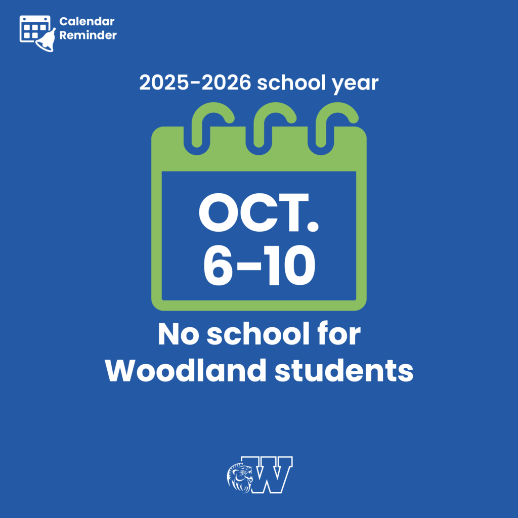 Calendar icon with text reading, "2025-2026 school year. October 6-10. No school for Woodland students."