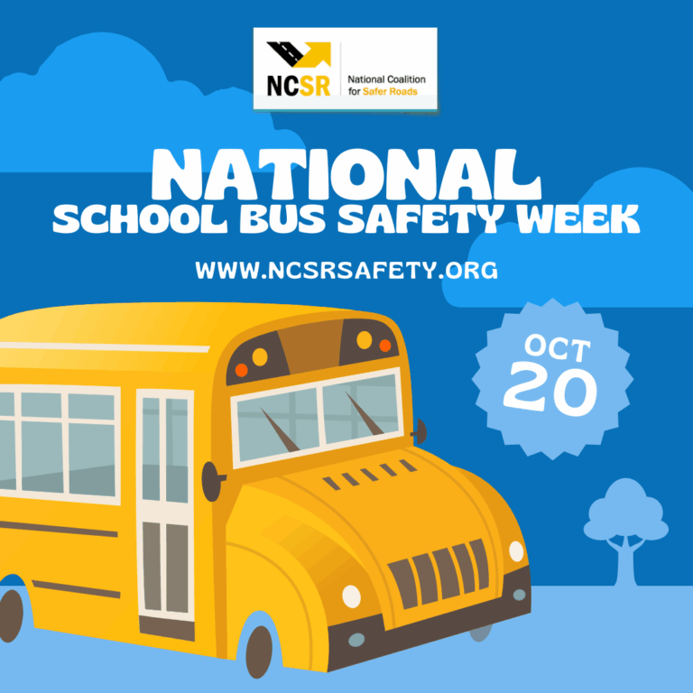 Illustration of a bus with the National Colation for Safer Roads logo and text reading, "National School Bus Safety Week, October 20, ncsrsafety.org"