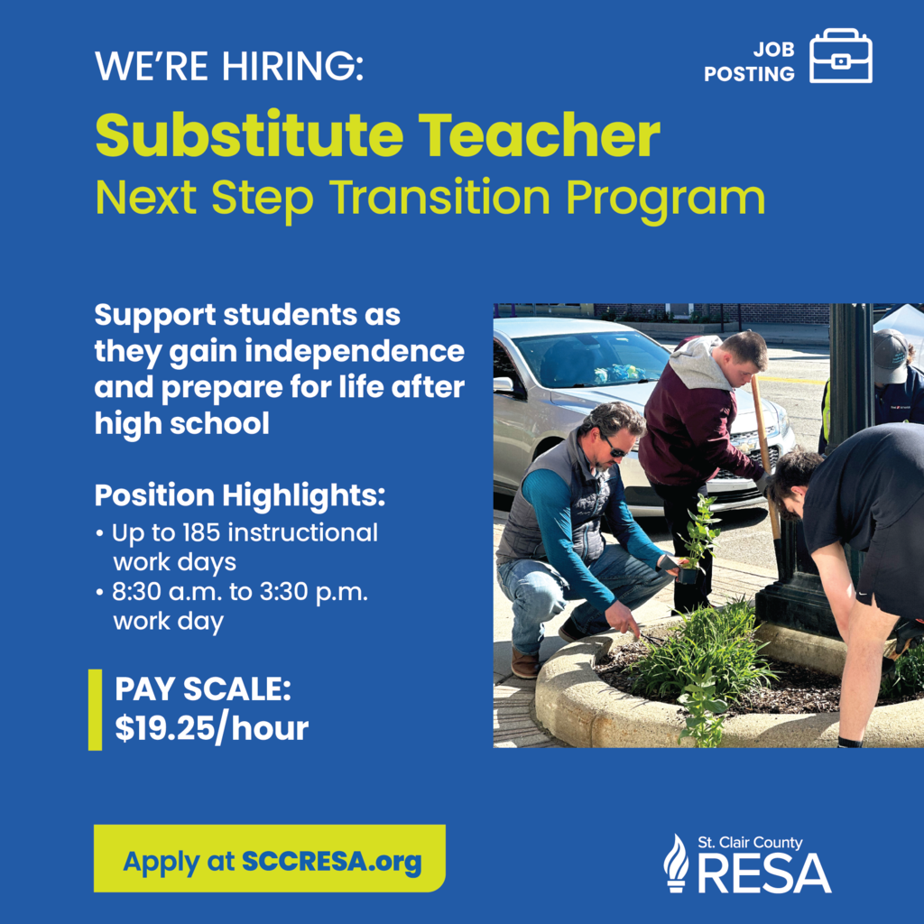 A teacher and three Next Step students plant flowers in downtown Port Huron. Text reads: "We're Hiring: Substitute Teacher at Next Step Transition Program. Support students as they gain independence and prepare for life after high school. Position Highlights: Up to 185 instructional days, 8:30 a.m. to 3:30 p.m. work day. Pay scale: $19.25 per hour."