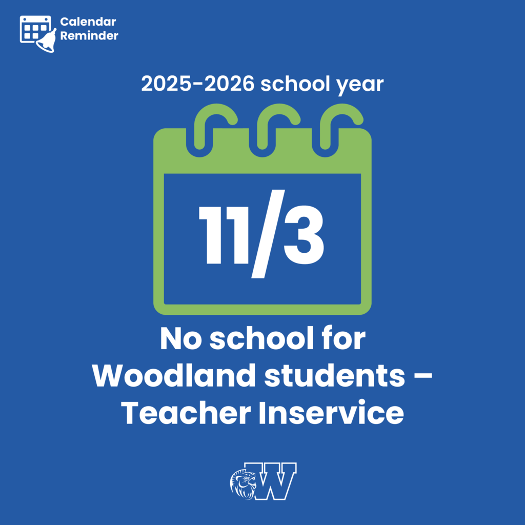 Calendar icon with text that reads, "2025-2026 school year: No school for Woodland students due to teacher inservice on November 3." 