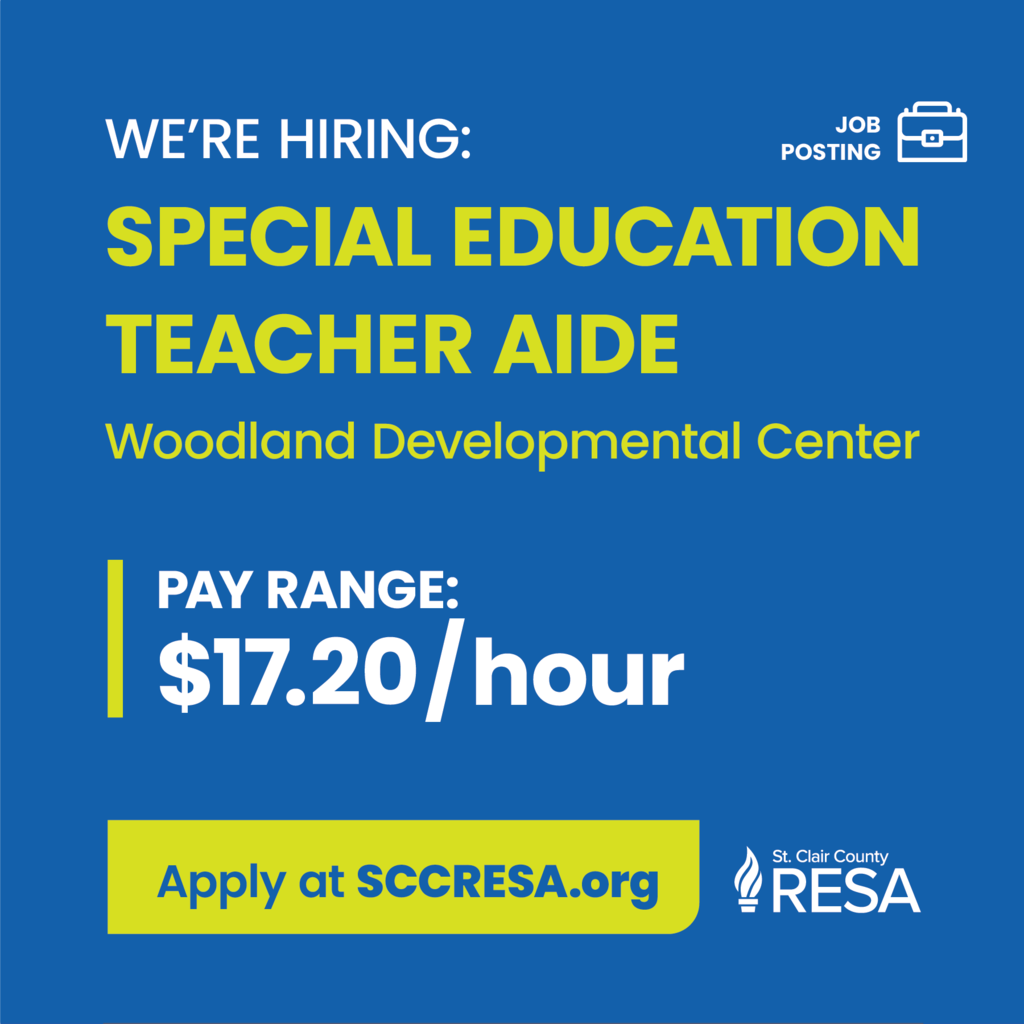 We're Hiring: Special Education Teacher Aide at Woodland Developmental Center. Pay Range: $17.20 per hour. Apply at www.sccresa.org"