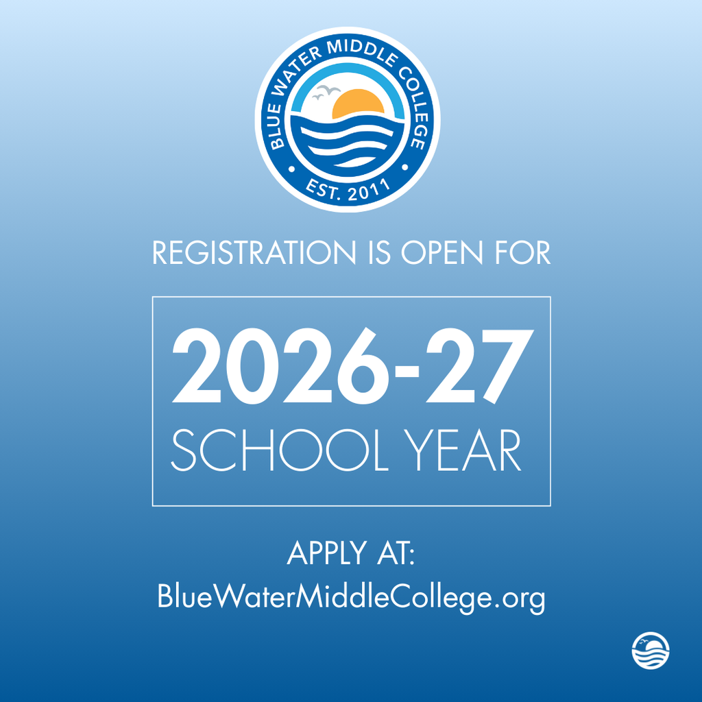 Blue Water Middle College logo with text reading. "Registration is open for the 2026-2027 school year . Apply at www.bluewatermiddlecollege.org"