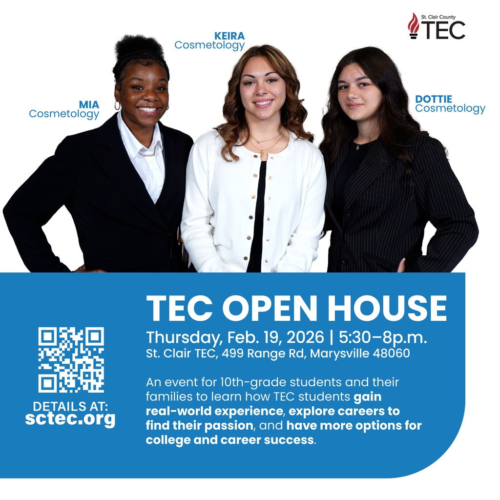 TEC students Mia, Keira, and Dottie with text reading, "TEC Open House, Thursday, Feb. 19, 5:30-8 p.m., St. Clair TEC, 499 Range Rd, Marysville. An event for 10th-grade students and their families to learn how TEC students gain real-world experience, explore careers to find their passion, and have more options for collage and career success." Deatils at www.sctec.org"