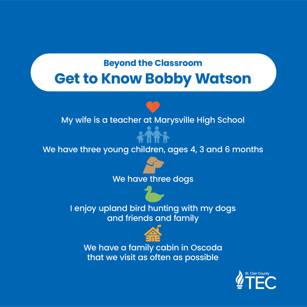 TEC logo with text reading, "Beyond the Classroom Get to Know Bobby Watson My wife is a teacher at Marysville High School We have three young children, ages 4, 3 and 6 months We have three dogs I enjoy upland bird hunting with my dogs and friends and family We have a family cabin in Oscoda that we visit as often as possible"