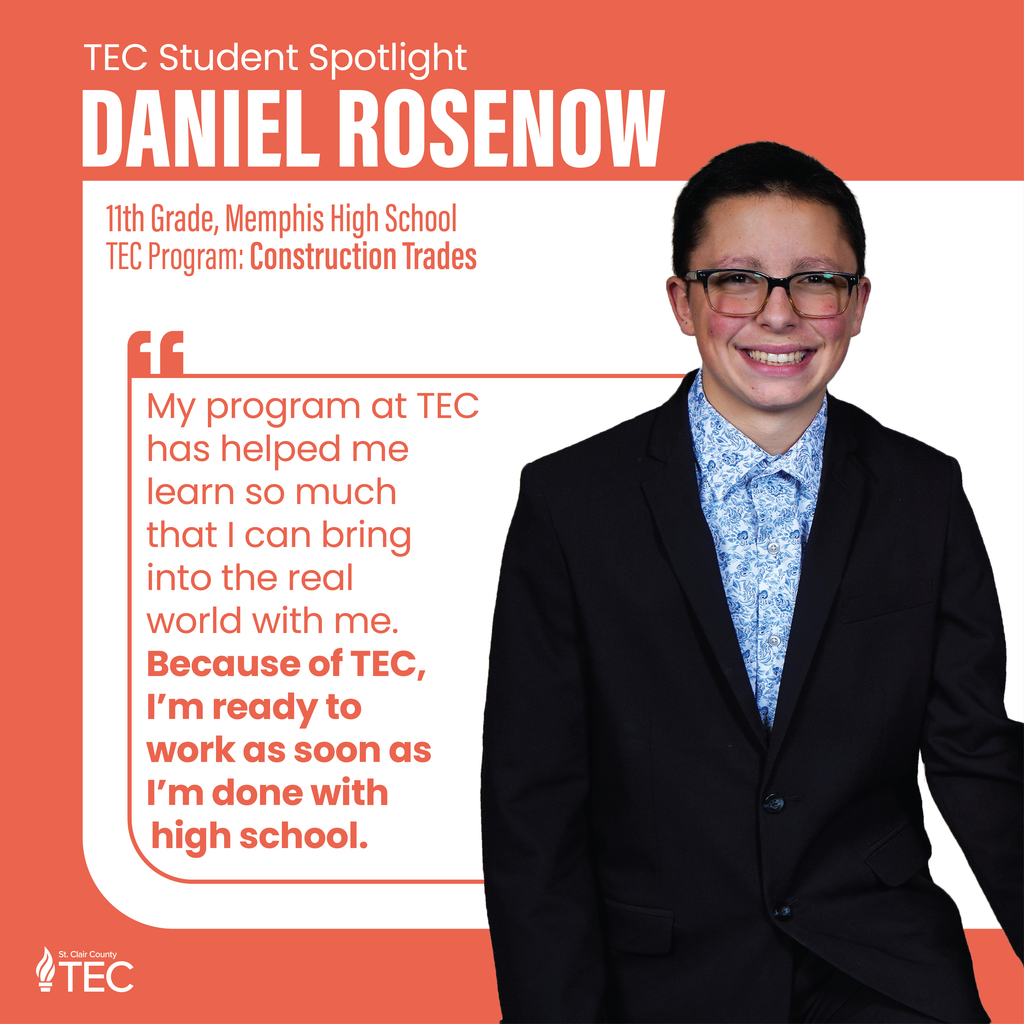 Photo of TEC student Daniel Rosenow with text reading, "Daniel Rosenow, 11th grade, Memphis High School. TEC Program: Construction Trades. A quote from Daniel reads, "My program at TEC has helped me learn so much that I can bring into the real world with me. Because of TEC, I'm ready to work as soon as I'm done with high school."