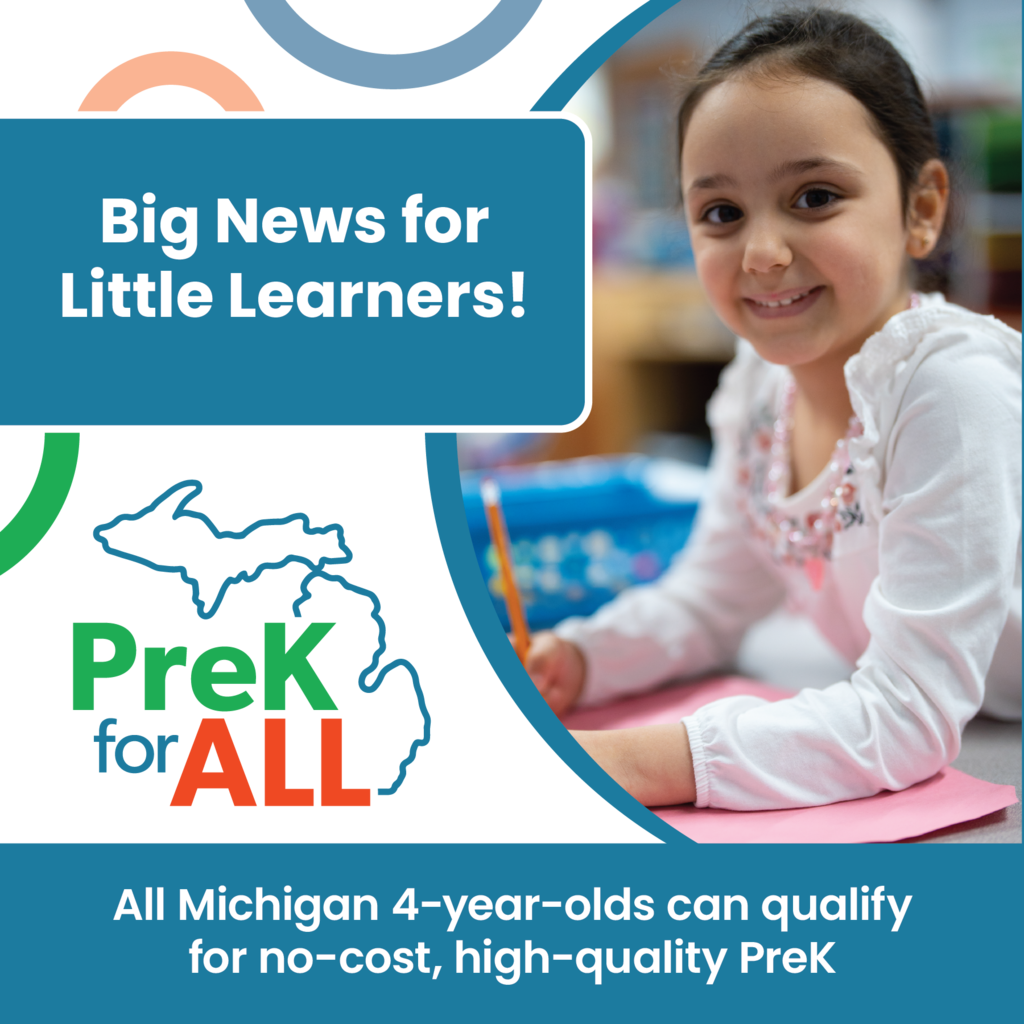 A preschooler writing with a pencil smiles at the camera with text reading, "Big News for Little Learners! PreK for All. All Michigan 4-year-olds can qualify for no-cost, high-quality PreK." 