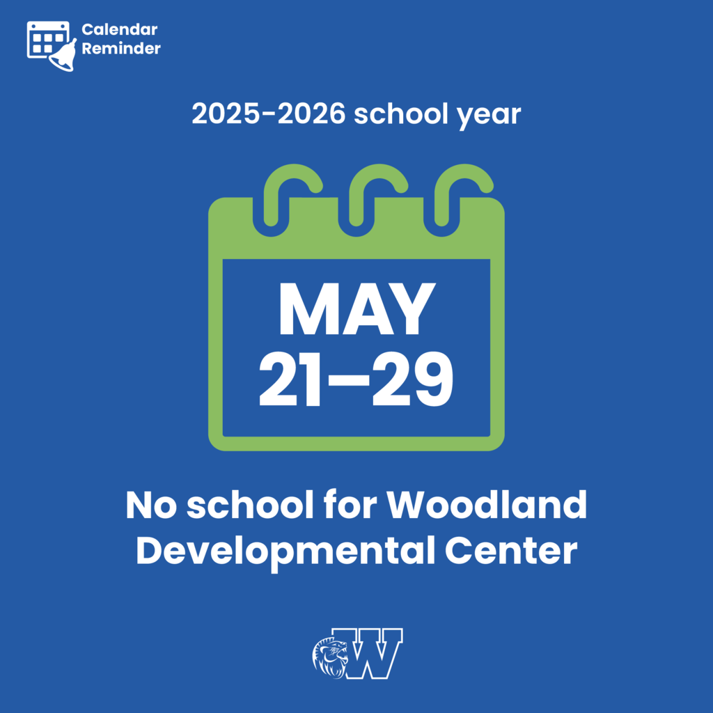 Calendar icon and Woodland Lion mascot with text reading, "2025-2026 school year, May 21-29. No school for Woodland Developmental Center."