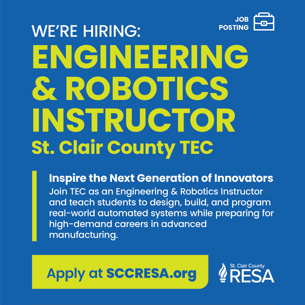RESA logo and text reading, "We're hiring: Engineering and Robotics Instructor at St. Clair County TEC. Inspire the next generation of innovators. Join TEC as an Engineering and Robotics instructor and teach students to design, build, and program real-world automated systems while preparing for high-demand careers in advanced manufacturing. Apply at www.sccresa.org"
