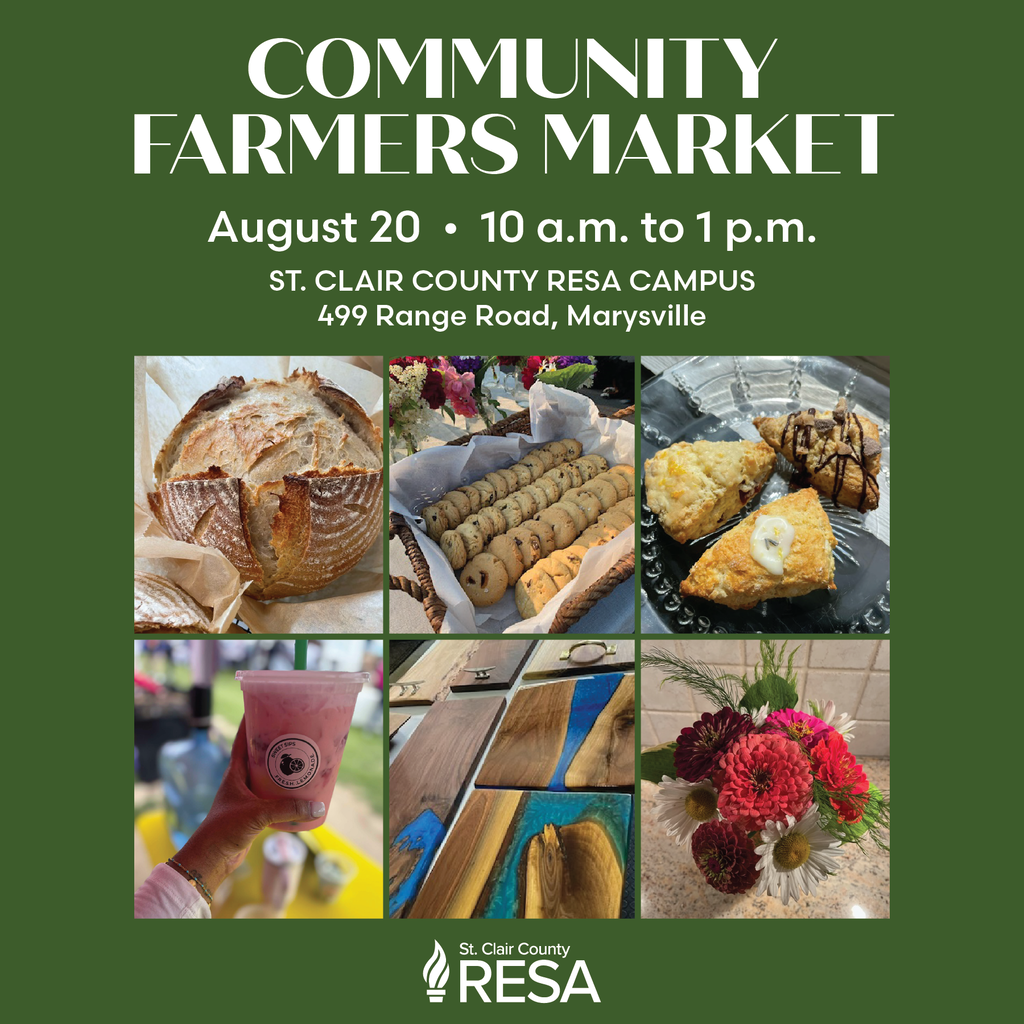 Photos of sourdough bread, cookies, scones, fresh flowers, lemonade, and charcuterie boards, with text reading "Community Farmers Market, August 20, 10 a.m. to 1 p.m., St. Clair County RESA Campus, 499 Range Road, Marysville