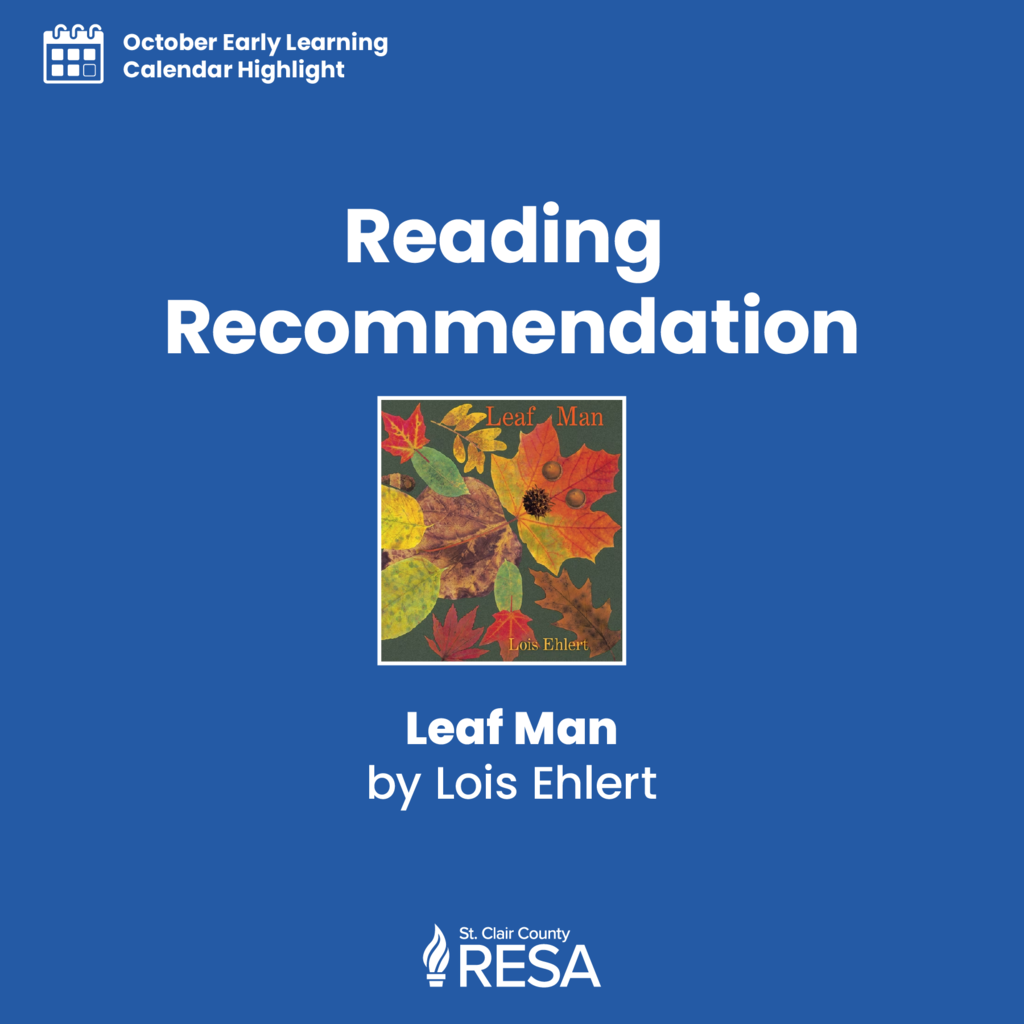 Calendar icon, RESA logo, and cover of the book Leaf Man with text reading, "October Early Learning Calendar Highlight. Reading Recommendation, Leaf Man by Lois Ehlert."