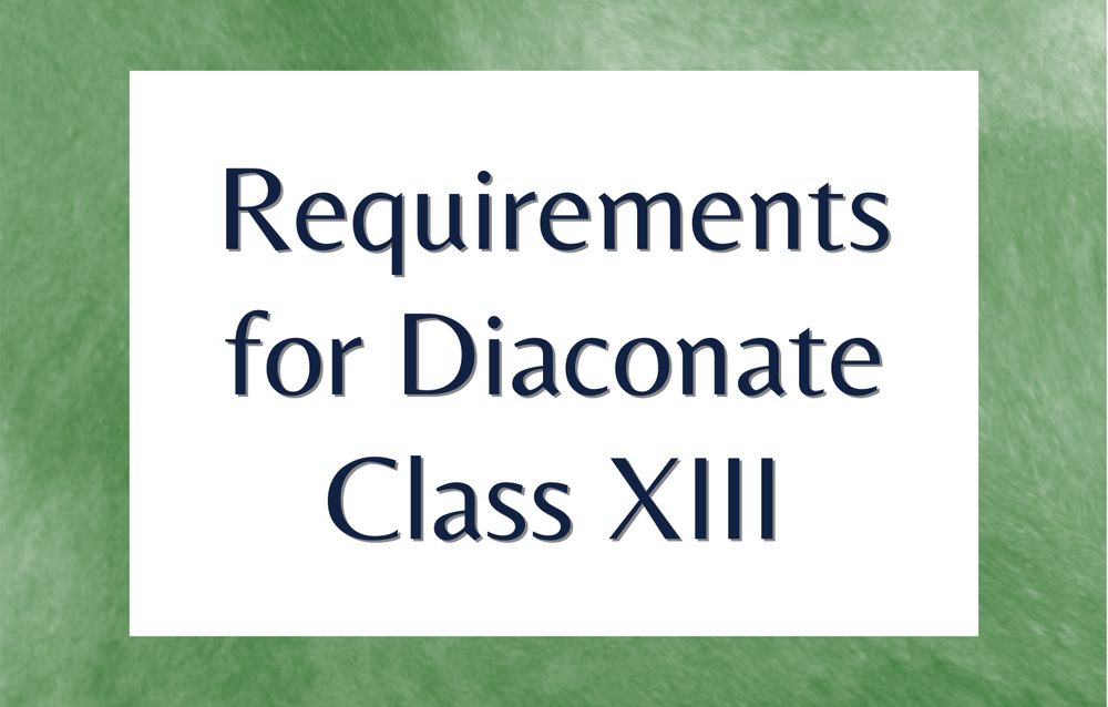 text that reads requirements for diaconate class 13