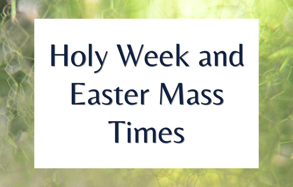text that reads Holy Week and Easter Mass Times