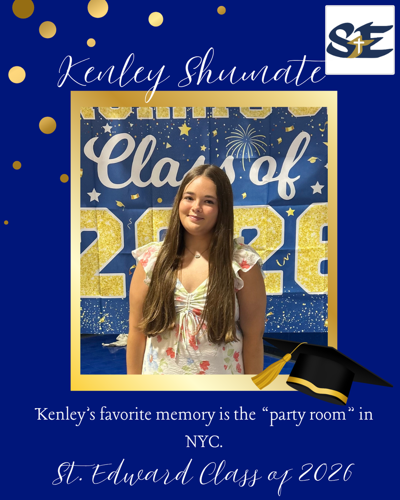 Graduation themed St. Edward Class of 2026 graphic highlighting an 8th grade student and their favorite memory from their time at St. Edward.