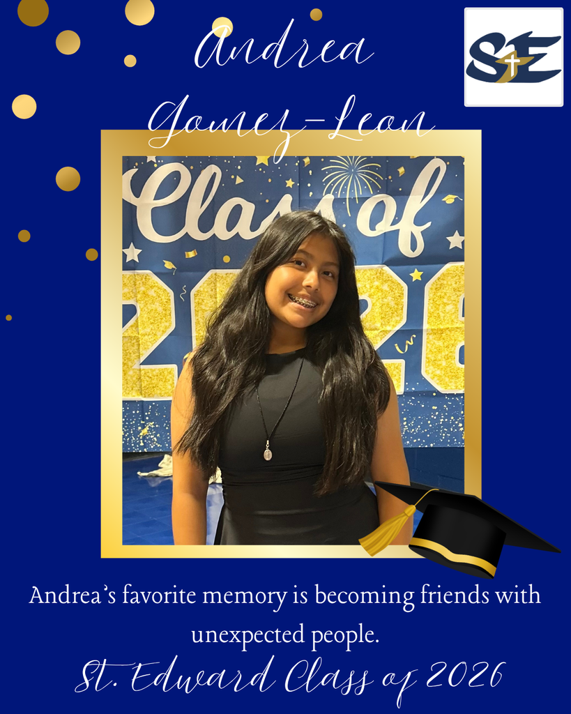 Graduation themed St. Edward Class of 2026 graphic highlighting an 8th grade student and their favorite memory from their time at St. Edward.