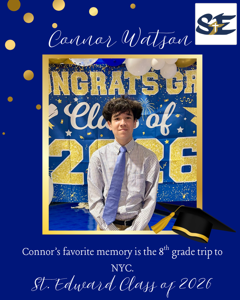 Graduation themed St. Edward Class of 2026 graphic highlighting an 8th grade student and their favorite memory from their time at St. Edward.