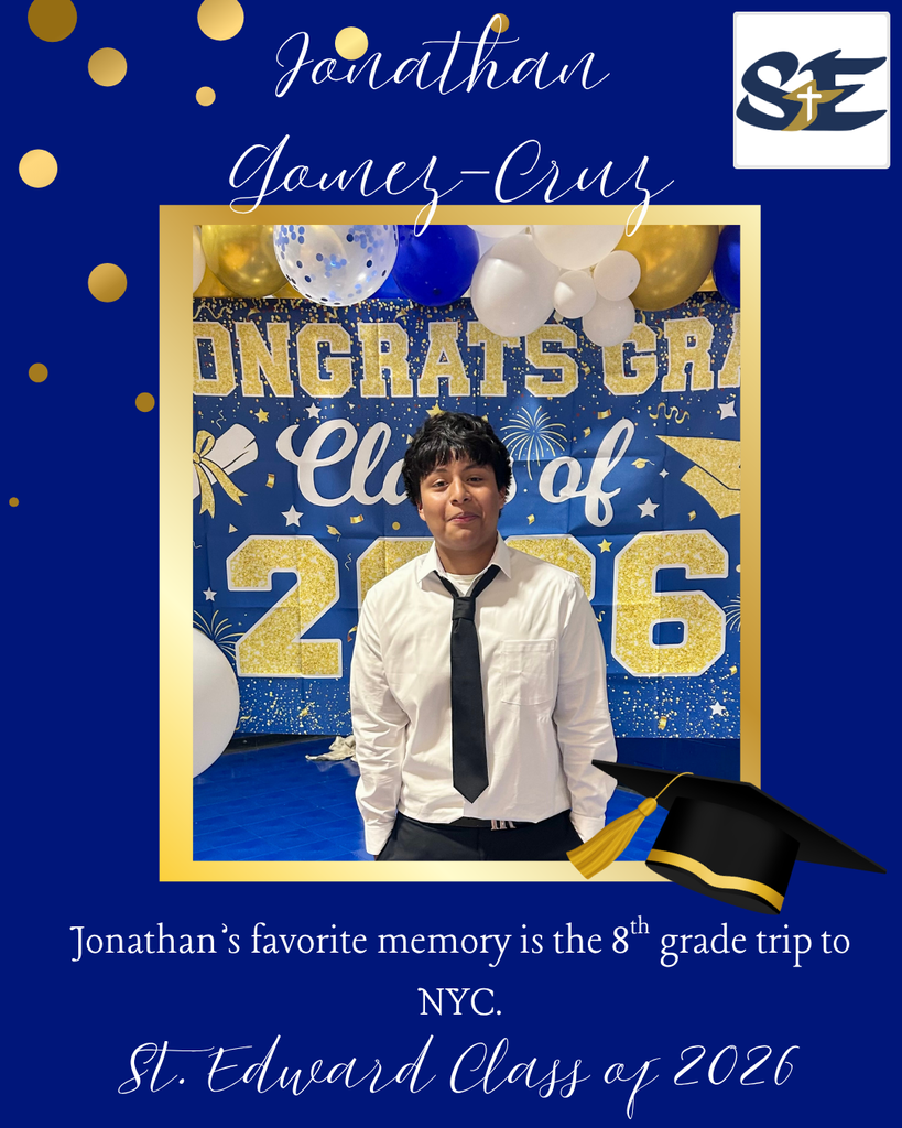 Graduation themed St. Edward Class of 2026 graphic highlighting an 8th grade student and their favorite memory from their time at St. Edward.