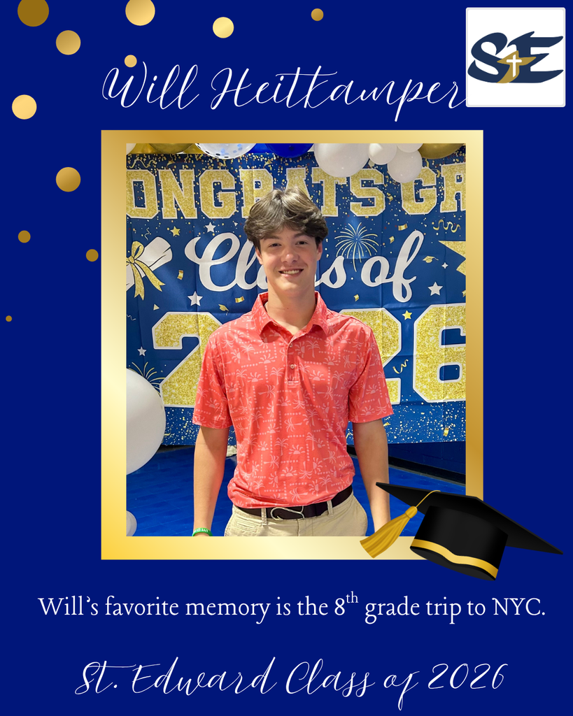 Graduation themed St. Edward Class of 2026 graphic highlighting an 8th grade student and their favorite memory from their time at St. Edward.