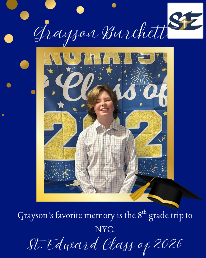 Graduation themed St. Edward Class of 2026 graphic highlighting an 8th grade student and their favorite memory from their time at St. Edward.