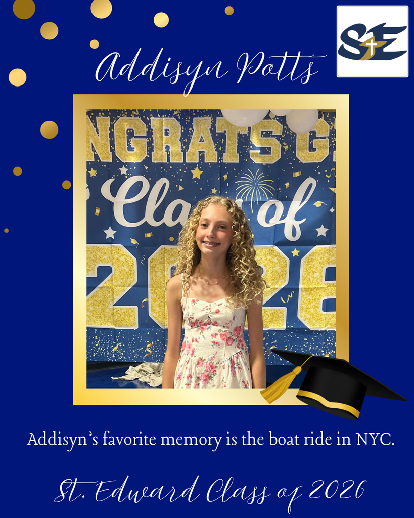 Graduation themed St. Edward Class of 2026 graphic highlighting an 8th grade student and their favorite memory from their time at St. Edward.
