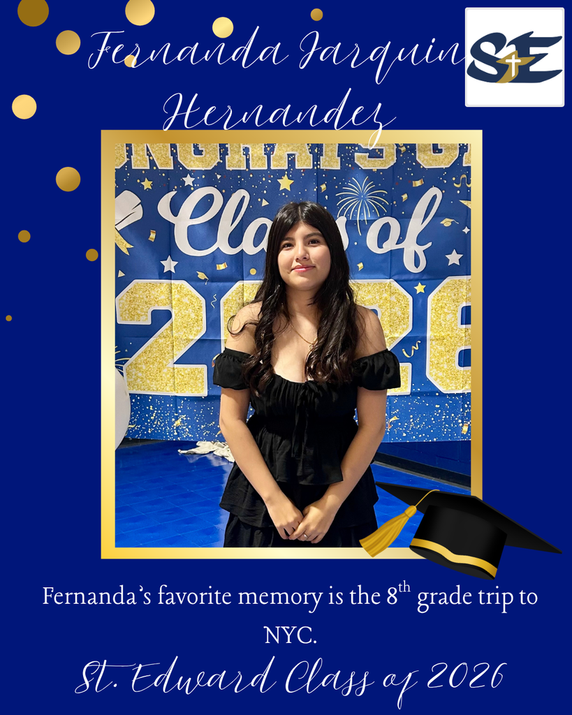 Graduation themed St. Edward Class of 2026 graphic highlighting an 8th grade student and their favorite memory from their time at St. Edward.