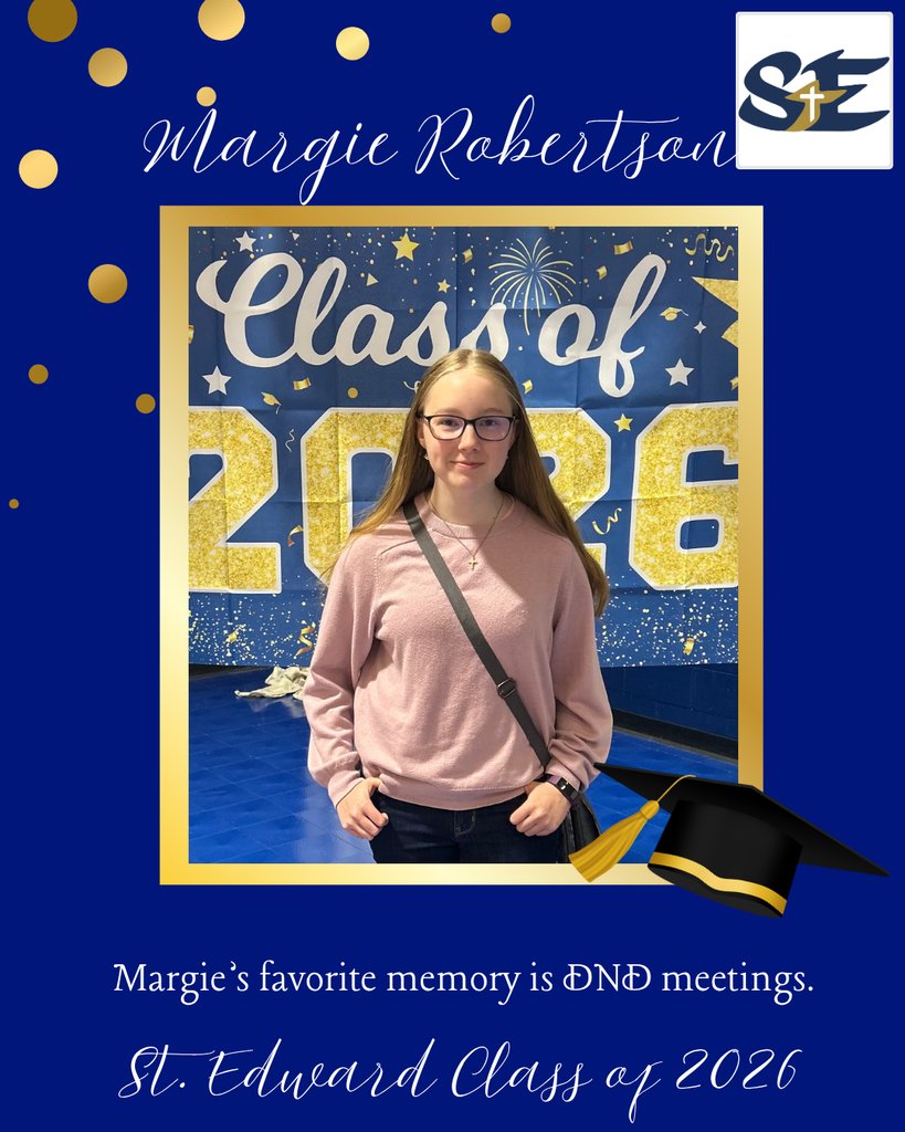 Graduation themed St. Edward Class of 2026 graphic highlighting an 8th grade student and their favorite memory from their time at St. Edward.