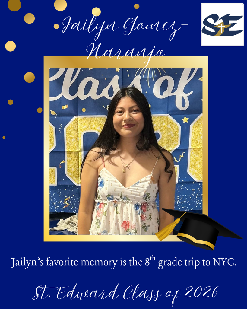 Graduation themed St. Edward Class of 2026 graphic highlighting an 8th grade student and their favorite memory from their time at St. Edward.