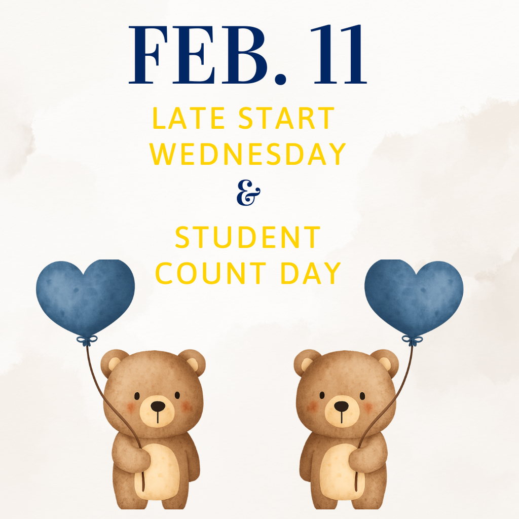 Two cartoon bears holding blue heart shaped ballons with a reminder that Feb. 11 is Late Start Wednesday and Student Count Day.