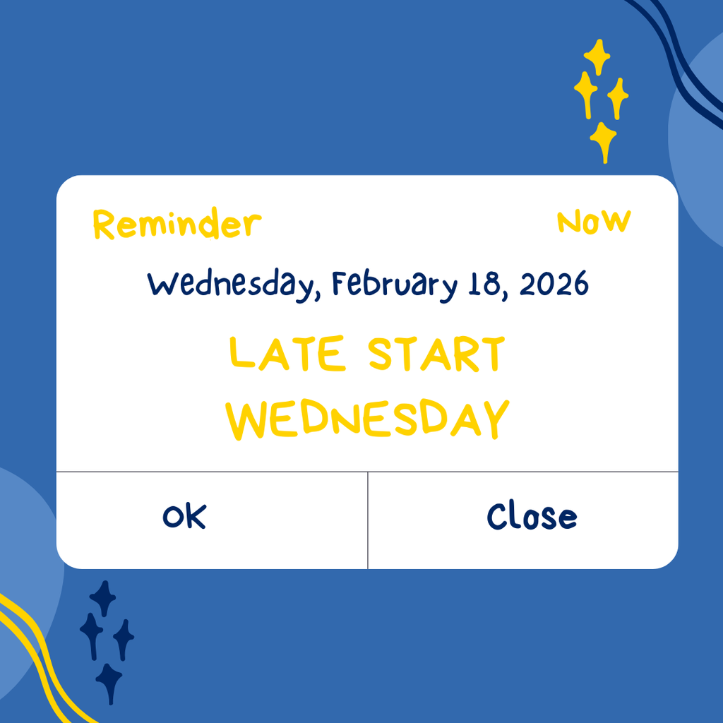 Clipart graphic on a blue background with decorative stars and curved accents. Centered light gray box reads: “Reminder – Now. Wednesday, February 18, 2026. LATE START WEDNESDAY.” Two buttons at the bottom of the box read “OK” and “Close.”