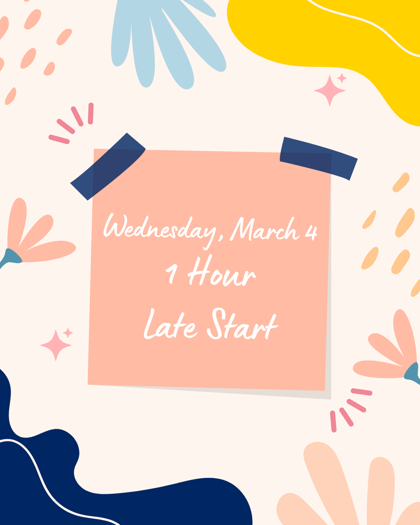 Graphic with abstract pastel shapes and decorative elements surrounding a peach-colored square note taped at the top. The note reads: “Wednesday, March 4 – 1 Hour Late Start.”
