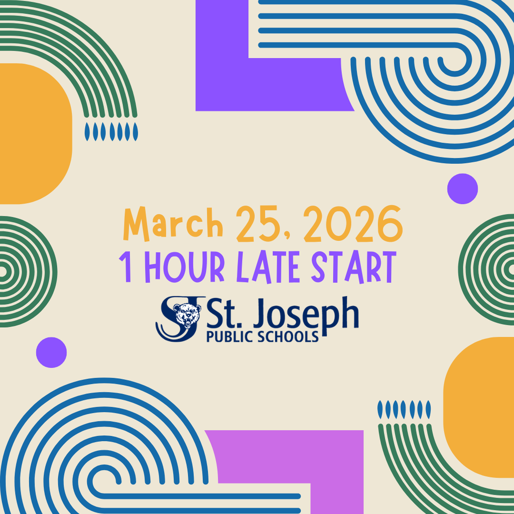 A colorful school announcement graphic with abstract shapes in green, blue, purple, and orange on a light background. Centered text reads “March 25, 2026” in orange and “1 HOUR LATE START” in purple. Below the text is the St. Joseph Public Schools logo, featuring a stylized bear head and the district name in blue.